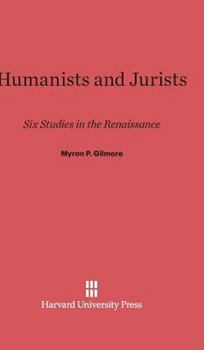 Hardcover Humanists and Jurists: Six Studies in the Renaissance Book