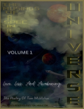 Paperback The Musings Of A Spec In A Universe Volume 1 Book
