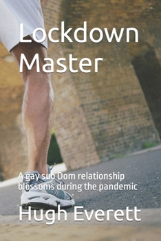 Paperback Lockdown Master: A gay sub Dom relationship blossoms during the pandemic Book