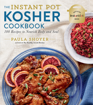 Paperback The Instant Pot(r) Kosher Cookbook: 100 Recipes to Nourish Body and Soul Book