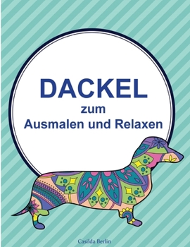 Paperback DACKEL - zum Ausmalen und Relaxen: Malbuch für Erwachsene [German] Book