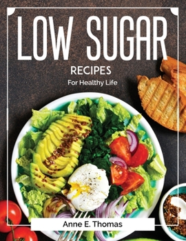 Paperback Low Sugar recipes: For Healthy Life Book