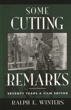 Some Cutting Remarks: Seventy Years a Film Editor (Filmmakers Series)