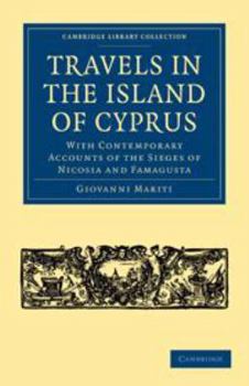 Electronics Travels in the Island of Cyprus: With Contemporary Accounts of the Sieges of Nicosia and Famagusta Book