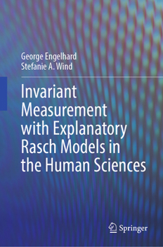 Hardcover Invariant Measurement with Explanatory Rasch Models in the Human Sciences Book