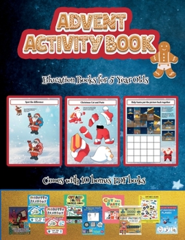 Paperback Education Books for 5 Year Olds (Advent Activity Book): This book contains 30 fantastic Christmas activity sheets for kids aged 4-6. Book