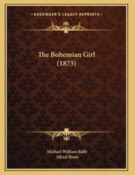 Paperback The Bohemian Girl (1873) Book