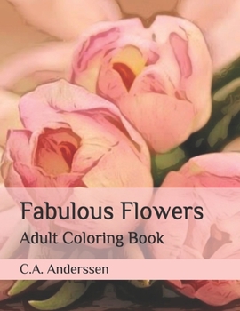 Paperback Fabulous Flowers: Adult Coloring Book