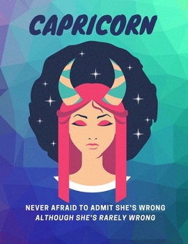 Paperback Capricorn, Never Afraid To Admit She's Wrong, Although She's Rarely Wrong: Astrology Sketchbook Book