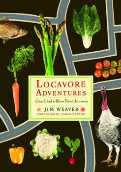 Paperback Locavore Adventures: One Chef's Slow Food Journey Book