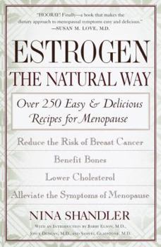 Paperback Estrogen: The Natural Way: Over 250 Easy and Delicious Recipes for Menopause Book