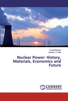 Paperback Nuclear Power: History, Materials, Economics and Future Book