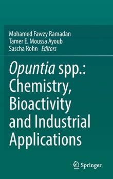 Hardcover Opuntia Spp.: Chemistry, Bioactivity and Industrial Applications Book