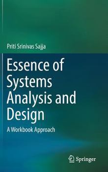 Hardcover Essence of Systems Analysis and Design: A Workbook Approach Book