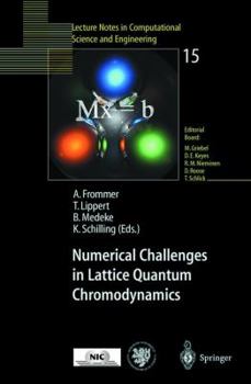 Numerical Challenges in Lattice Quantum Chromodynamics: Joint Interdisciplinary Workshop of John von Neumann Institute for Computing, Jülich, and ... Science, Wuppertal University, August 1999
