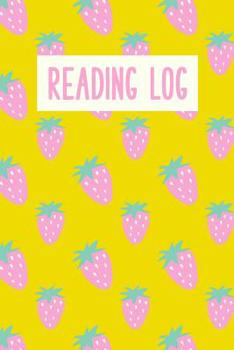 Paperback Reading Log: Easy to Use Layout for Kids of All Ages to Chart Summer and School Book Progress Cute Strawberry Pattern in Pink and Y Book