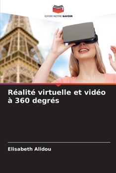 Paperback Réalité virtuelle et vidéo à 360 degrés [French] Book