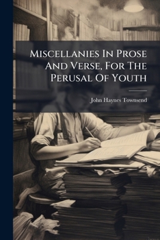 Paperback Miscellanies In Prose And Verse, For The Perusal Of Youth Book