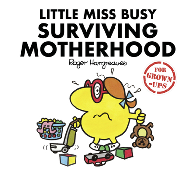 Hardcover Little Miss Busy Surviving Motherhood Book