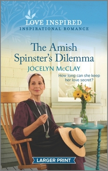 Mass Market Paperback The Amish Spinster's Dilemma: An Uplifting Inspirational Romance [Large Print] Book