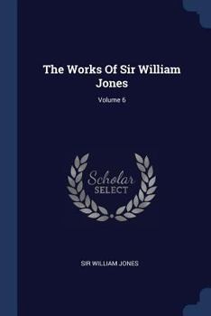 Paperback The Works Of Sir William Jones; Volume 6 Book