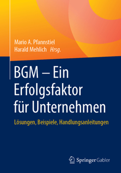 Hardcover Bgm - Ein Erfolgsfaktor Für Unternehmen: Lösungen, Beispiele, Handlungsanleitungen [German] Book