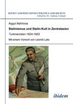 Paperback Stalinismus und Stalin-Kult in Zentralasien. Turkmenistan 1924-1953. Mit einem Vorwort von Leonid Luks [German] Book