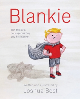 Paperback Blankie: The tale of a courageous boy and his blanket Book