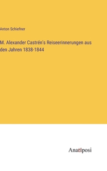 Hardcover M. Alexander Castrén's Reiseerinnerungen aus den Jahren 1838-1844 [German] Book