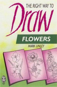 Hardcover The Right Way to Draw Flowers Book