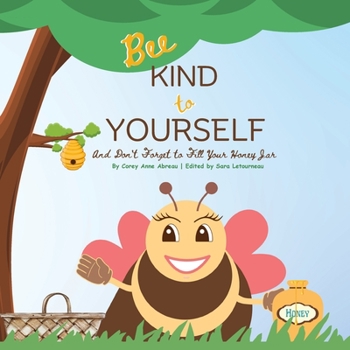 Paperback Bee Kind to Yourself - And Don't Forget to Fill Your Honey Jar Book