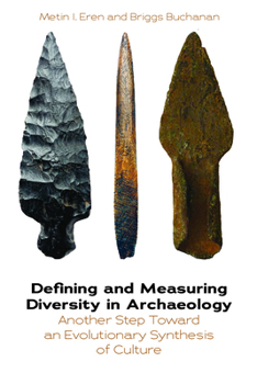 Library Binding Defining and Measuring Diversity in Archaeology: Another Step Toward an Evolutionary Synthesis of Culture Book