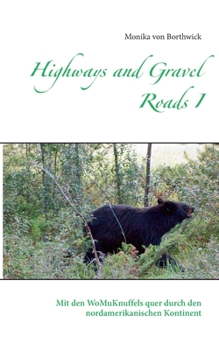 Paperback Highways and Gravel Roads I: Mit den WoMuKnuffels quer durch den nordamerikanischen Kontinent [German] Book