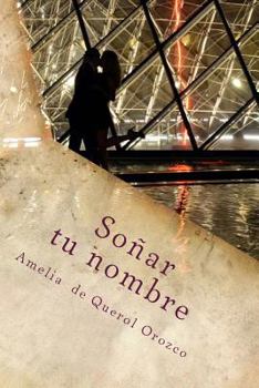 Paperback Soñar tu nombre [Spanish] Book