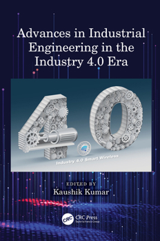 Hardcover Advances in Industrial Engineering in the Industry 4.0 Era Book