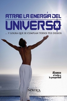 Paperback Atrae La Energía del Universo: y logra que se cumplan todos tus deseos. [Spanish] Book