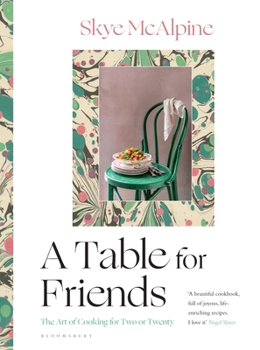 Hardcover A Table for Friends: The Art of Cooking for Two or Twenty Book