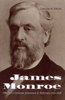 Paperback James Monroe: Oberlin's Christian Statesman and Reformer, 1821-1898 Book