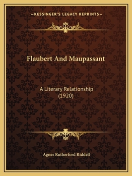 Paperback Flaubert And Maupassant: A Literary Relationship (1920) Book