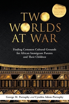 Paperback Two Worlds at War: Finding Common Cultural Grounds for African Immigrant Parents and Their Children Book