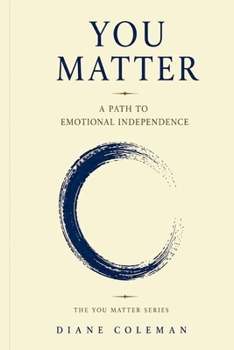 Paperback You Matter: A Path To Emotional Independence Book
