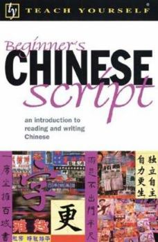Paperback Teach Yourself Beginners Chinese Script : An Introduction to Reading and Writing Chinese Book