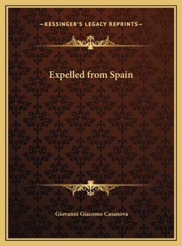 Expelled from Spain - Book #27 of the Memoirs of Casanova