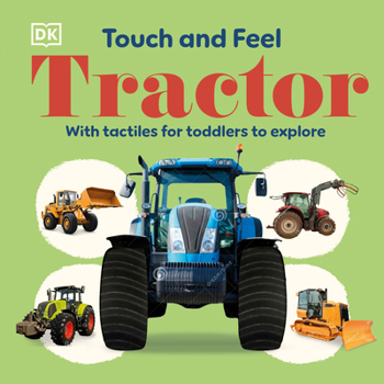 Board book Touch and Feel Tractor: With Tactiles for Toddlers to Explore Book