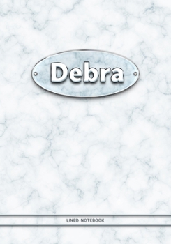 Debra - Lined Notebook: College Ruled Blank Pages Plus Extra Date Neutral Calendar (12 Months) and Notepad Sketch Designs. Cover Print White Marble Background with Silver-Imitating Name Illustration.