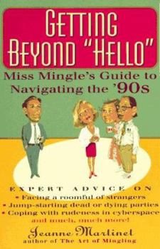 Paperback Getting Beyond "Hello": How to Meet, Mingle, and Turn Casual Acquaintances Into Friends and Lovers Book