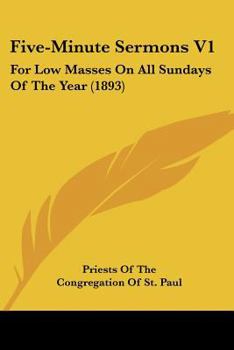 Five-Minute Sermons V1: For Low Masses On All Sundays Of The Year