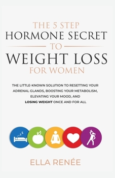 Paperback The 5 Step Hormone Secret To Weight Loss For Women Book