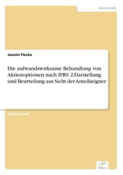 Paperback Die aufwandswirksame Behandlung von Aktienoptionen nach IFRS 2-Darstellung und Beurteilung aus Sicht der Anteilseigner [German] Book