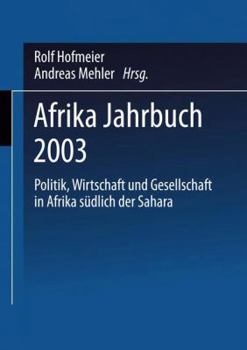Afrika Jahrbuch 2003: Politik, Wirtschaft Und Gesellschaft in Afrika Sudlich Der Sahara - Book #17 of the Afrika Jahrbuch